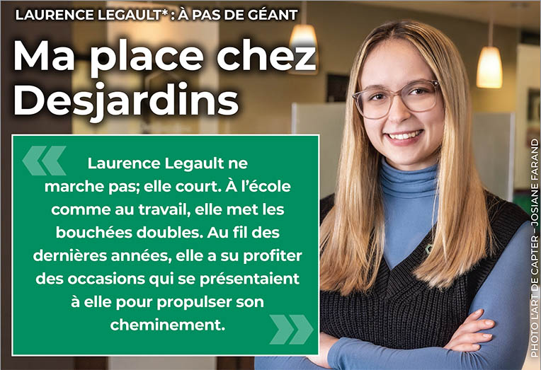 Ma place chez Desjardins - LAURENCE LEGAULT : À PAS DE GÉANT