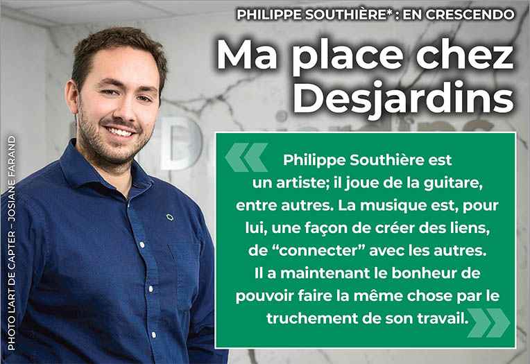 Ma place chez Desjardins PHILIPPE SOUTHIÈRE : EN CRESCENDO